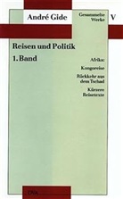 André Gide - Gesammelte Werke - Bd. 5: Reisen und Politik. Tl.1