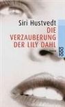 Siri Hustvedt - Die Verzauberung der Lily Dahl