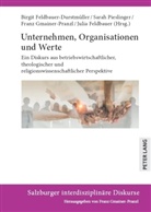 Julia Feldbauer, Birgit Feldbauer-Durstmüller, Franz Gmainer-Pranzl, Sarah Pieslinger - Unternehmen, Organisationen und Werte