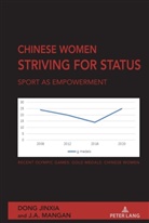 Dong Jinxia, J A Mangan, J. A. Mangan, J.A. Mangan, J A Mangan, J.A. Mangan - Chinese Women Striving for Status
