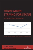 Dong Jinxia, Jinxia Dong, J a Mangan, J. A. Mangan, J.a. Mangan, J A Mangan... - Chinese Women Striving for Status