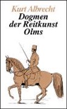 Kurt Albrecht - Dogmen der Reitkunst