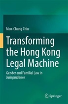 Man-Chung Chiu - Transforming the Hong Kong Legal Machine