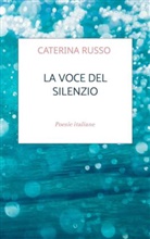 Caterina Russo, Caterina Russo - La voce del silenzio
