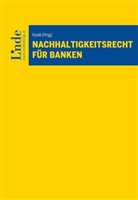 Iryna Bura, Lukas Eder, Christoph Frischer, Christoph u a Frischer, Thomas Gaber, Natalie Glas... - Nachhaltigkeitsrecht für Banken
