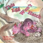 Lois Wickstrom - This Egg Won't Hatch