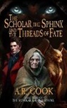A. R. Cook - The Scholar, the Sphinx, and the Threads of Fate