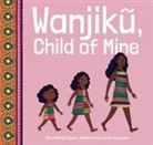 Ciiku Ndung'u-Case, Ciiku Ndungu-Case, J.L. Powers, Karen Vermeulen - Wanjiku, Child of Mine