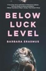 Barbara Erasmus - Below Luck Level