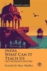 F. Max Muller - India: What Can it Teach Us? (Pocket Classics)