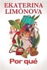 Ekaterina Limónova, Tatiana Limónova - Por qué