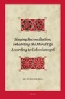 Amy Whisenand Krall - Singing Reconciliation: Inhabiting the Moral Life According to Colossians 3:16