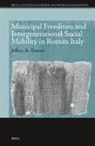 Jeffrey A Easton, Jeffrey A. Easton - Municipal Freedmen and Intergenerational Social Mobility in Roman Italy