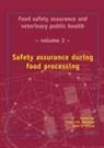 John D Collins, John D. Collins, Frans J M Smulders, Frans J. M. Smulders - Safety Assurance During Food Processing