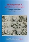 PEARSON/LHOSTE, P. Lhoste, R. A. Pearson, M. Saatamoinen - Working animals in agriculture and transport : a collection of some current research and development observations