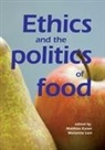 Matthias Kaiser, Marianne Elisabeth Lien - Ethics and the Politics of Food