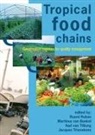 Martinus van Boekel, Ruerd Ruben, Aad van Tilburg, Jacques Trienekens - Tropical Food Chains