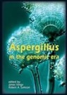 Robert A Samson, Robert A. Samson, János Varga - Aspergillus in the Genomic Era