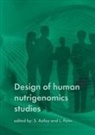 Siân Astley, Linda Penn - Design of Human Nutrigenomics Studies