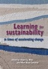Peter Blaze Corcoran, Arjen E J Wals, Arjen E. J. Wals - Learning for Sustainability in Times of Accelerating Change
