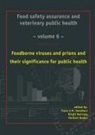 Herbert Budka, Birgit Nørrung, Frans Smulders - Food Borne Viruses and Prions and Their Significance for Public Health