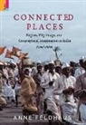 Anne Feldhaus - Connected Places: Religion, Pilgrimage, And Geographical Imagination In India