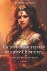 Swapna Dutta - La princesse rejetée et autres histoires: Histoires du Mahabharat
