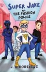 J. A Doberenz, J. A. Doberenz - Super Jake and the Fashion Police