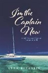 Lynn Ringseis - I'm the Captain Now: A Sailor's Journey of Care and Compassion in Fiji