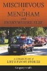 Gregory Smith - Mischievous in Mendham and Everywhere Else: A Collection of Life's Funny Stories (Book 3)