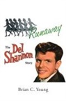 Brian C. Young - RUNAWAY - The Del Shannon Story