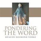 Deacon Desmond Yorke - Pondering the Word