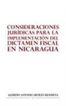 Alfredo Antonio Artiles Mendieta - Consideraciones Jurídicas Para La Implementación del Dictamen Fiscal En Nicaragua
