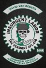 David van Deusen, David Van Deusen - Insurgent Labor