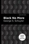 George Schuyler, George S. Schuyler - Black No More