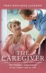 Troy Donahue Jackson - The Caregiver