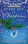 Karen Schaler - Every Day Is Christmas
