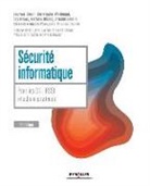 Alexandre Anzala-Yamajako, BLOCH/WOLFHUGEL, Thomas Debize, Arnaud Soulli - Sécurité informatique : pour les DSI, RSSI et administrateurs