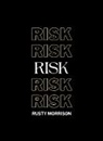 Rusty Morrison - Risk