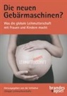 Pilar Iglesia Aparicio, B, Eva Maria Bachinger, Initiative »Stoppt Leihmutterschaft«, Initiative 'Stoppt Leihmutterschaft', Initiative »Stoppt Leihmutterschaft«... - Die neuen Gebärmaschinen?