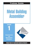 Nccer, NCCER - Metal Building Assembler Trainee Guide, Level 1