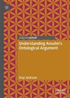 Guy Jackson - Understanding Anselm's Ontological Argument