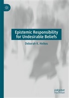 Deborah K Heikes, Deborah K. Heikes - Epistemic Responsibility for Undesirable Beliefs