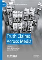 Mousavi, Nafiseh Mousavi, Beate Schirrmacher - Truth Claims Across Media