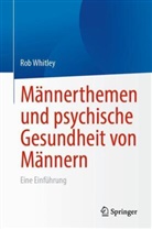 Rob Whitley - Männerthemen und psychische Gesundheit von Männern