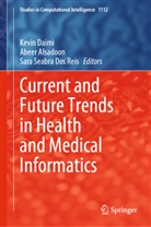 Abeer Alsadoon, Kevin Daimi, Sara Seabra Dos Reis - Current and Future Trends in Health and Medical Informatics