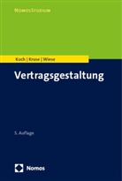 Raphael Koch, Cornelius Kruse, LL.M. Kruse, M. Kruse, Cornelius Kruse LL M, Matthia Wiese... - Vertragsgestaltung