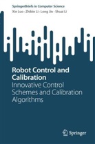 Long Jin, Long et al Jin, Shuai Li, Zhibin Li, Xin Luo - Robot Control and Calibration