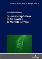 Dominika Danielkiewicz, Maria Zaleska - Paisajes terapéuticos en las novelas de Marcela Serrano