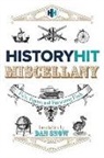 History Hit &amp; Dan Snow, History Hit &amp; Dan Snow’, History Hit, History Hit &amp; Dan Snow, History Hit &amp; Dan Snow' - The History Hit Miscellany of Facts, Figures Fascinating Finds